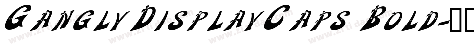 GanglyDisplayCaps Bold字体转换